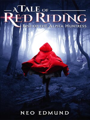 cover image of A Tale of Red Riding, Rise of the Alpha Huntress